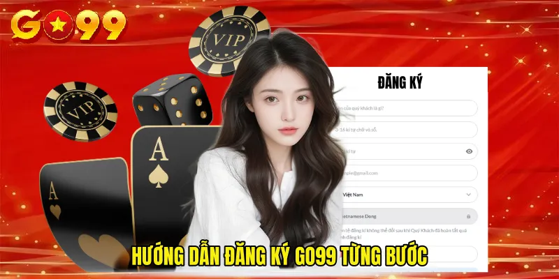 Hướng Dẫn Đăng Ký GO99 Từng Bước